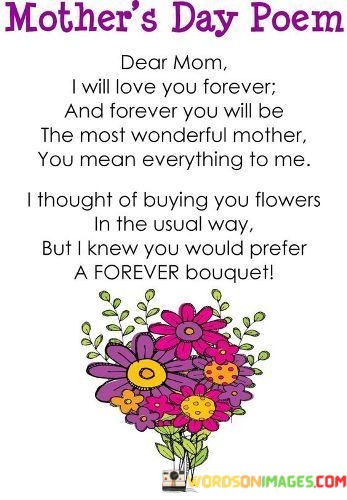 Mothers-Day-Poem-Dear-Mom-I-Will-Love-You-Forever-And-Forever-You-Will-Be-Quotes.jpeg