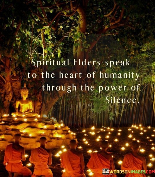 Spiritual Elders Speak To The Heart Of Humanity Through The Power Quotes