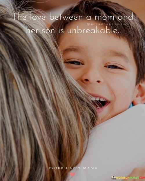 The Love Between A Mom And Her Son Is Unbreakable Quotes