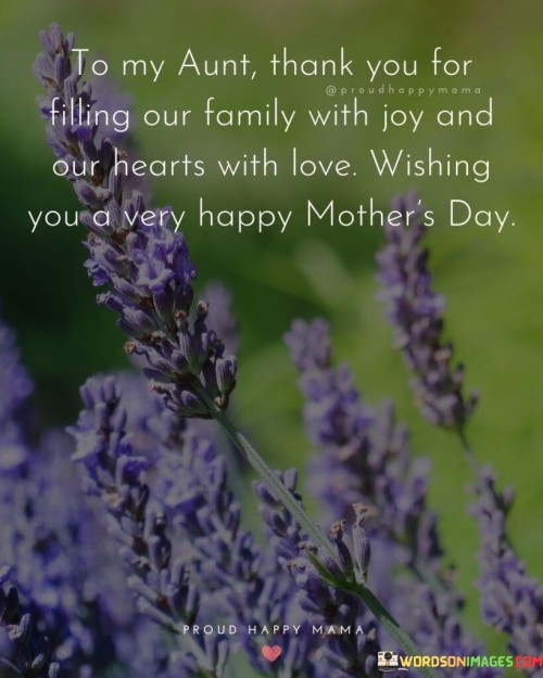 To My Aunt Thank You For Filling Our Family With Joy And Our Hearts With Love Quotes