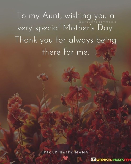 To My Aunt Wishing You A Very Special Mother's Day Thank You For Always Quotes