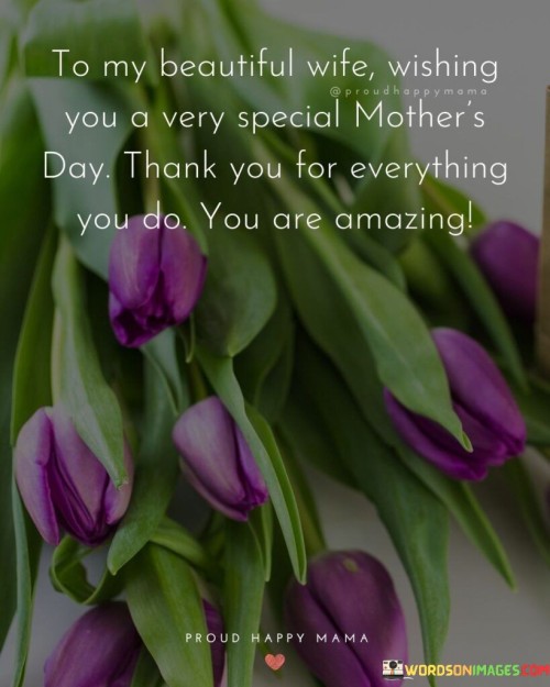 To My Beautiful Wife Wishing You A Very Special Mother's Day Thank You Quotes