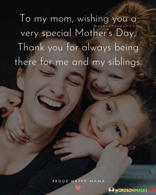 To My Mom Wishing You A Very Special Mother's Day Thank You For Quotes