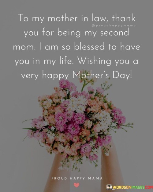 To My Mother In Law Thank You For Being My Second Mom I Am So Blessed Quotes