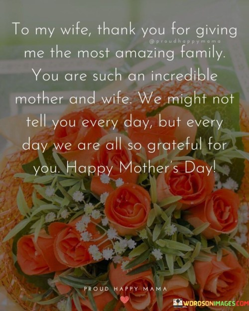 To My Wife Thank You For Giving Me The Most Amazing Family Quotes