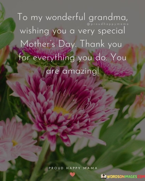 To My Wonderful Grandma Wishing You A Very Special Mother's Day Thank You Quotes