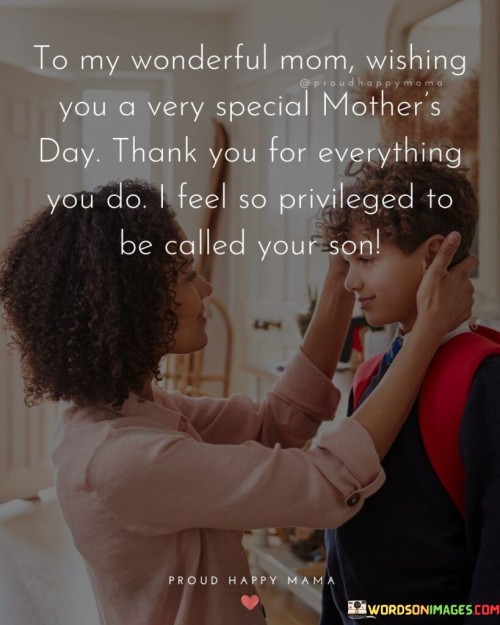 To My Wonderful Mom Wishing You A Very Special Mother's Day Thank You Quotes