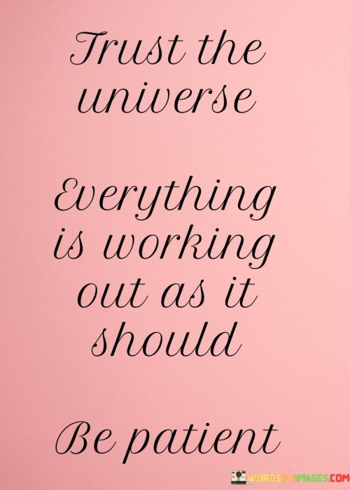 Trust-The-Universe-Everything-Is-Working-Out-As-It-Should-Quotes.jpeg