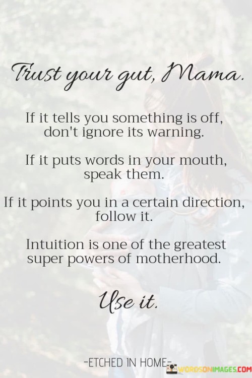 Trust-Your-Gut-Mama-If-It-Tells-You-Something-Is-Off-Dont-Ignore-Its-Warning-Quotes.jpeg