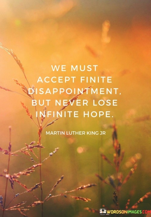 We-Must-Accept-Finite-Disappointment-But-Never-Lose-Quotes.jpeg
