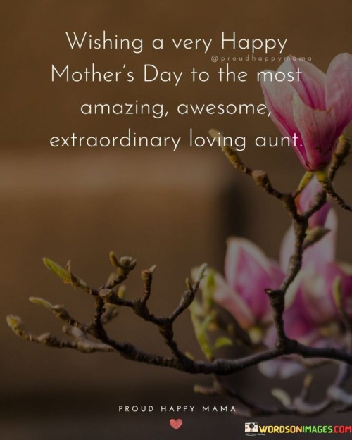 Wishing A Very Happy Mother's Day To The Most Amazing Awesome Extraordinary Quotes