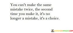 You-Cant-Make-The-Same-Mistake-Twicw-The-Second-Quotes.jpeg