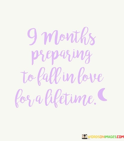 9-Months-Preparing-To-Fall-In-Love-For-A-Lifetime-Quotes.jpeg