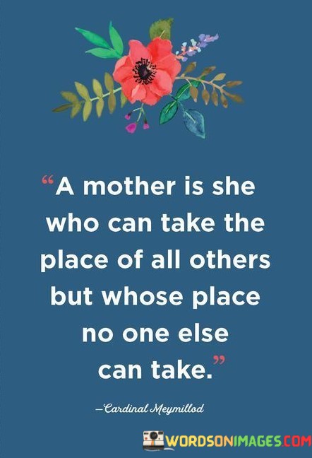 A-Mother-Is-She-Who-Can-Take-The-Place-Of-All-Others-But-Whose-Place-Quotes.jpeg