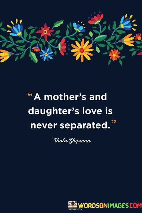 A-Mothers-And-Daughters-Love-Is-Never-Separated-Quotes.jpeg