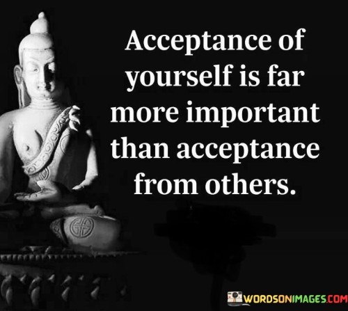 Acceptance-Of-Yourself-Is-Far-More-Important-Than-Quotes.jpeg