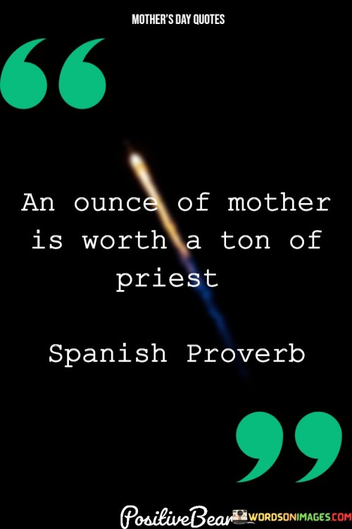 An Ounce Of Mother Is Worth A Ton Of Priest Quotes