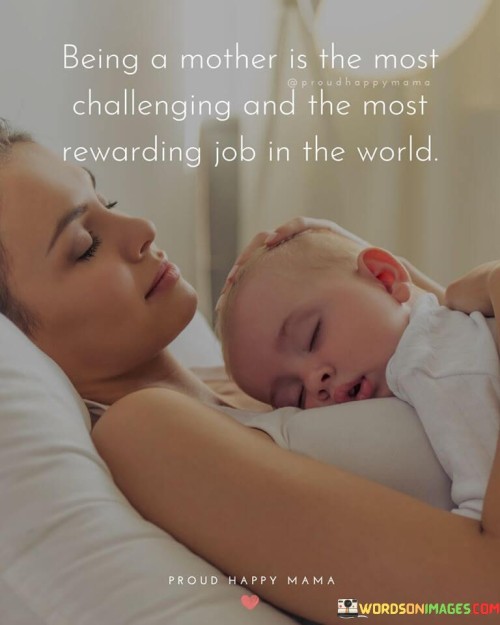 Being-A-Mother-Is-The-Most-Challenging-And-The-Most-Rewarding-Job-In-The-World-Quotes.jpeg