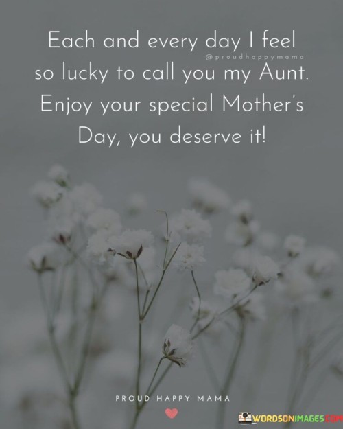 Each And Every Day I Feel So Lucky To Call You My Aunt Enjoy Your Quotes