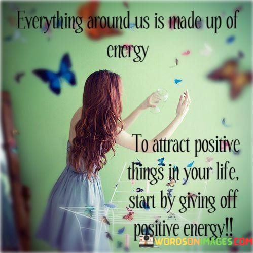 Everything-Arround-Us-Is-Made-Up-Of-Energy-Quotes.jpeg