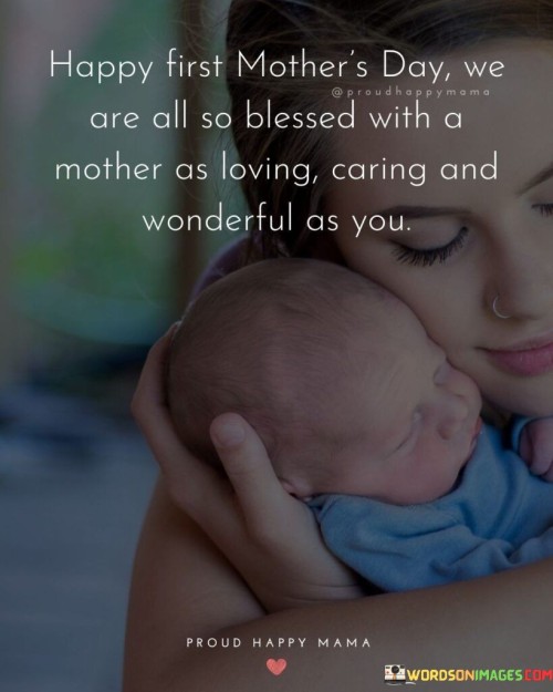 Happy-First-Mothers-Day-We-Are-All-So-Blessed-With-A-Mother-As-Loving-Quotes.jpeg