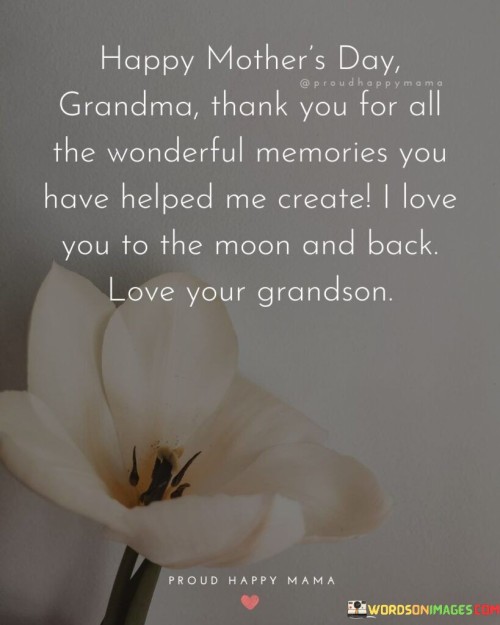 Happy Mother's Day Grandma Thank You For All The Wonderful Quotes