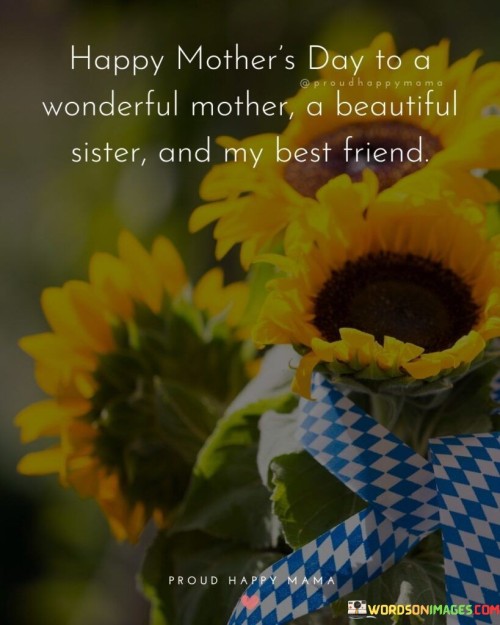 Happy Mother's Day To A Wonderful Mother A Beautiful Sister And My Quotes