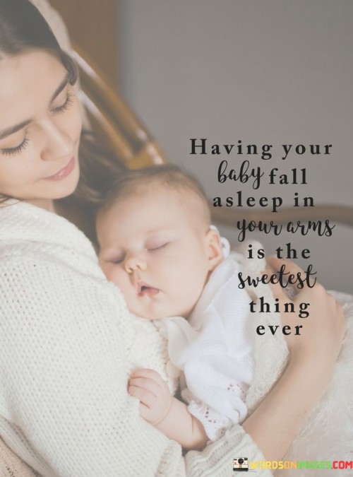Having-Your-Baby-Fall-Asleep-In-Your-Arms-Is-The-Sweetest-Thing-Ever-Quotes