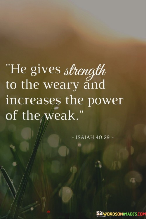 He-Gives-Strenght-To-The-Weary-And-Increases-Quotes.jpeg