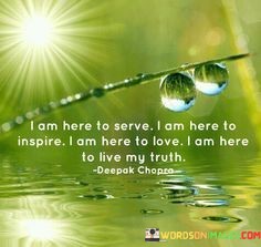 I-Am-Here-To-Serve-I-Am-Here-To-Inspire-Quotes.jpeg