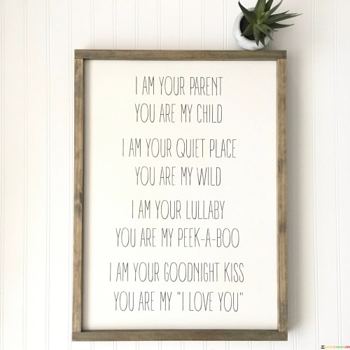 I Am Your Parent You Are My Child I Am Your Quiet Place Quotes