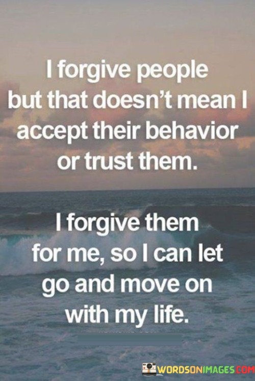 I Forgive People But That Doesn't Mean I Accept Their Quotes