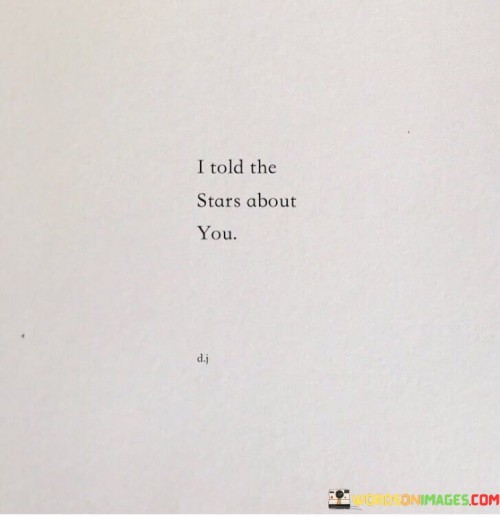 I Told The Stars About You Quotes