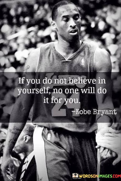 If-You-Dont-Believe-In-Yourself-No-One-Will-Do-It-Quotes.jpeg
