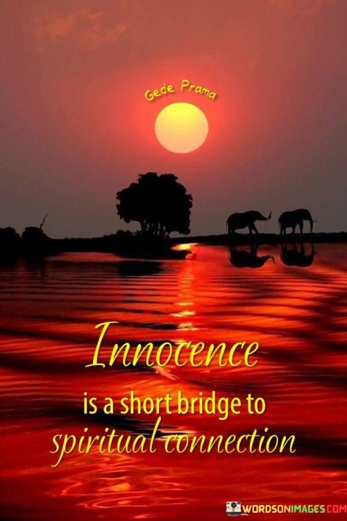Innocence-Is-A-Short-Bridge-To-Spiritual-Connection-Quotes.jpeg