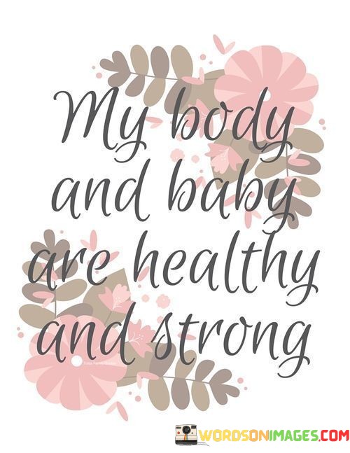 My-Body-And-Baby-Are-Healthy-And-Strong-Quotes.jpeg