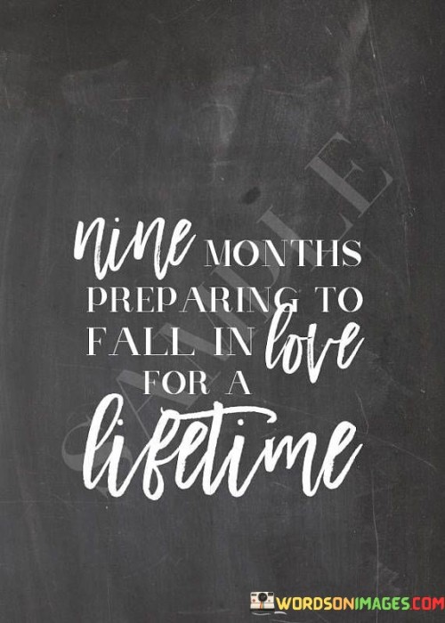 Nine Months Preparing To Fall In Love For A Lifetime Quotes