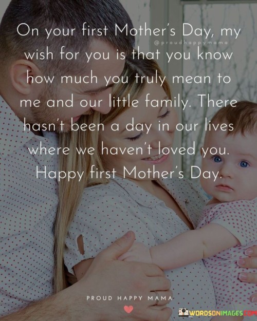 On Your First Mother's Day My Wish For You Is That You Know How Quotes