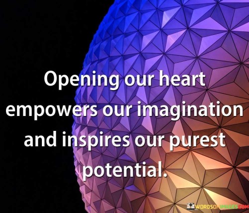 Opening-Our-Heart-Empowers-Our-Imagination-Quotes