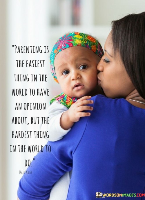 Parenting-Is-The-Easiest-Thing-In-The-World-To-Have-An-Opinion-Quotes
