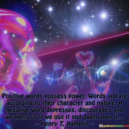 Positive-Words-Possess-Power-Words-Vibrate-According-To-Their-Character-Quotes.jpeg