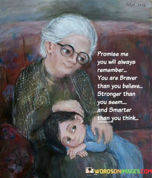 Promise-Me-You-Will-Always-Remember-You-Are-Braver-Than-You-Believe-Stronger-Than-Quotes