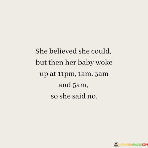 She Believed She Could But Then Her Baby Woke Up At 11pm 1 Am Quotes