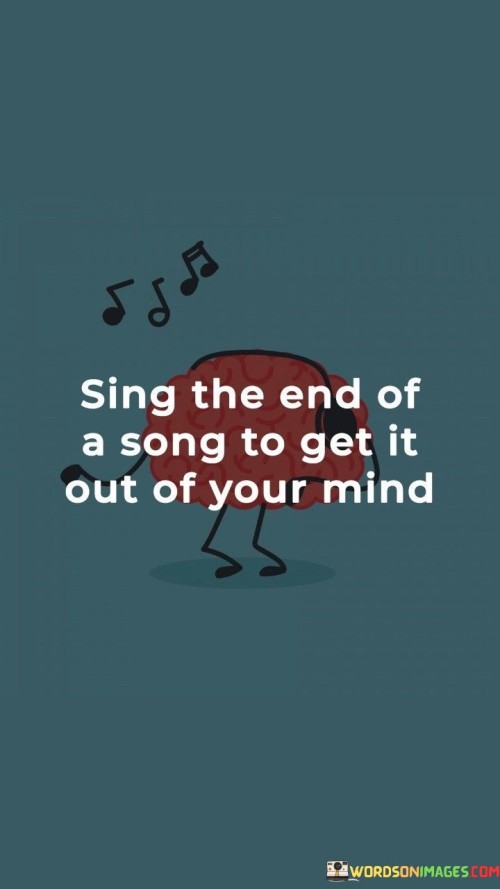 Sing The End Of A Song To Get Quotes