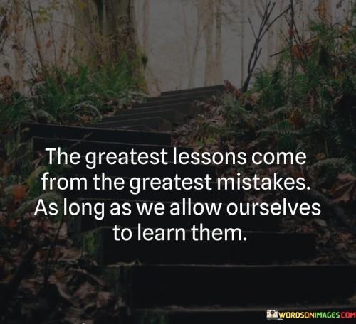 The-Greatest-Lessons-Come-From-The-Greatest-Mistakes-Quotes