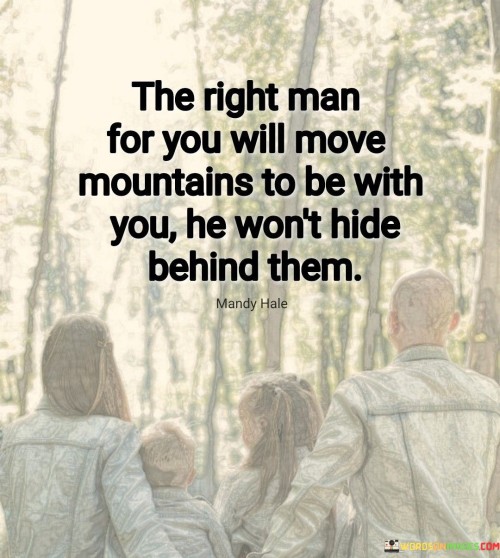The-Right-Man-For-You-Will-Move-Mountains-Quotes