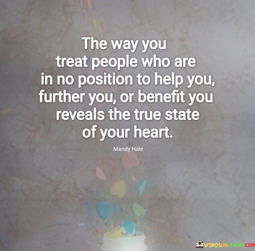 The-Way-You-Treat-People-Who-Are-In-No-Quotes.jpeg