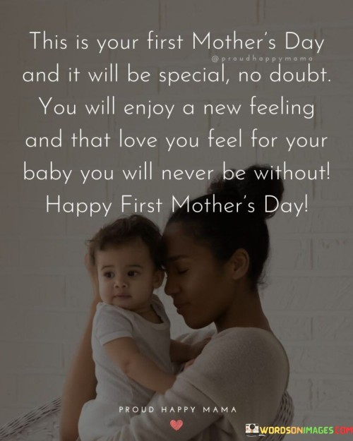 This Is Your First Mother's Day And It Will Be Special No Doubt You Will Quotes