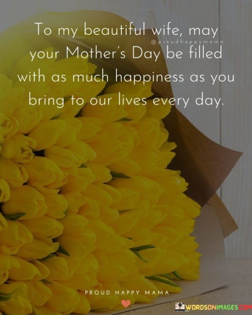 To-My-Beautiful-Wife-May-Your-Mothers-Day-Be-Filled-With-As-Quotes.jpeg