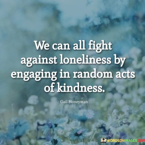 We-Can-Fight-Against-Loneliness-By-Engaging-Quotes